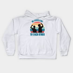 Classic Be Excellent To Each Other Kids Hoodie